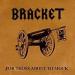 Bracket - For Those About To Mock