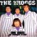 Troggs - Wild Things The Godfathers Of Punk