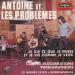 Antoine & Les Problèmes - Je Dis Ce Que Je Pense Et Je Vis Comme Je Veux