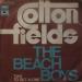 Beach Boys, The - Contton Fields / Time To Get Alone