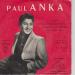 Paul Anka N°   3 - Diana / Don't Gamble With Love  / Tell Me That You Love Me / I Love You Baby