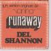 Del Shannon N°   34 - Runaway / And The Music Plays On