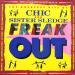 Chic & Sister Sledge - Freak Out - The Greatest Hits Of Chic And Sisters Sledge