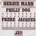 Mann (herbie) - Philly Dog / Frère Jacques
