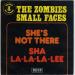 Zombies(the)/small Faces - She's Not There/sha La La La Lee