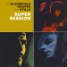 Mike Bloomfield, Al Kooper & Steve Stills - Super Session