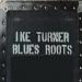 Turner Ike - Blues Roots