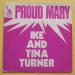 Turner, Ike And Tina - Proud Mary / Funkier Than A Mosquito's Tweeter