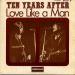 Ten Years After - Love Like A Man