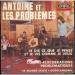 Antoine & Les Problèmes - Je Dis Ce Que Je Ppense Et Je Vis Comme Je Veux