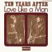 Ten Years After - Love Like A Man