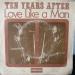 Ten Years After - Love Like A Man