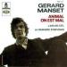 Manset, Gérard - Animal On Est Mal / L'arc-en-ciel + La Dernière Symphonie