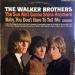 Walker Brothers - The Sun Ain't Gonna Shine Anymore