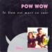 Pow Wow - Le Lion Est Mort Ce Soir