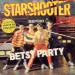 Starshooter - Betsy Party