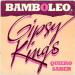 Gipsy Kings - Bamboleo / Quiero Saber