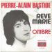 Pierre Alain Bastide - Reve Marie