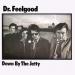 Dr. Feelgood - Down By The Jetty