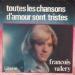François Valery - Toutes Les Chansons D'amour Sont Tristes
