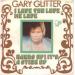 Glitter, Gary - I Love You Love Me Love / Hands Up ! It's A Stick Up