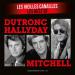 Dutronc, Hallyday, Mitchell - Les Vieilles Canailles - Les Best Of