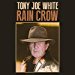 Tony Joe White - Rain Crow