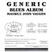Vaughn Maurice John (1984) - Generic Blues Album