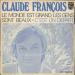 François, Claude - Le Monde Est Grand, Les Gens Sont Beaux / C'est Un Départ