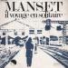 Manset (gérard) - Il Voyage En Solitaire