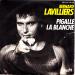 Bernard Lavilliers - Pigalle La Blanche