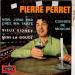 Perret, Pierre - Non, J'irai Pas Chez Ma Tante / Mimi La Douce / Cuisses De Mouche / Vieux Sidney (les Oignons)