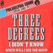 Three Degrees - I Didn't Know / When Will I See You Again