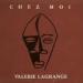 Valerie Lagrange - Chez Moi 4 5 8 7,50(2 3 3)2019 Genre: Rock, Reggae, Pop Style: Chanson, Pop Rock, Reggae-pop Vg+ G+ Sully 2020 Enregistré