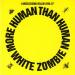 White Zombie - More Human Than Human (limited Edition Yellow Vinyl 10'')