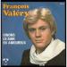 Valéry François - Dinons Ce Soir En Amoureux / Puisque Je T'aime