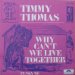 Timmy, Thomas - Why Can't We Live Together / Funky Me - Polydor - 7 - Bel