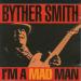 Smith Byther (1993) - I'm A Mad Man