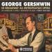 George Gershwin - De Broadway Au Metropolitan Opera