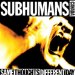 Subhumans - Same Thoughts Different Day