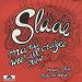 Slade - Mama Weer All Crazy Now