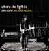 John Mayer - Where The Light Is: John Mayer Live In Los Angeles