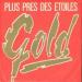 Gold - Plus Près Des étoiles