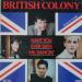 British Colony - Have You Ever Seen Me Dancin'