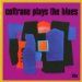 John Coltrane - Coltrane Plays Blues