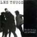 Thugs (les) - Radical Hystery