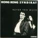 Hong Kong Syndikat - Never Too Much