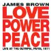 James Brown - Love Power Peace : Live At The Olympia, Paris, 1971