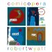 Robert Wyatt - Comicopera