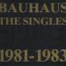 Bauhaus - Singles 1981-1983